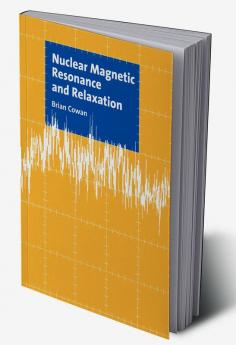 Nuclear Magnetic Resonance and Relaxation