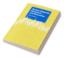 Nuclear Magnetic Resonance and Relaxation