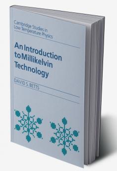 An Introduction to Millikelvin Technology