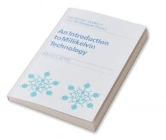 An Introduction to Millikelvin Technology