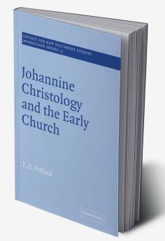 Johannine Christology and the Early Church