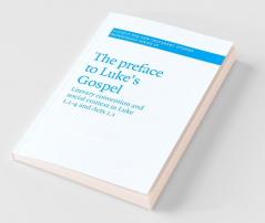 The Preface to Luke's Gospel