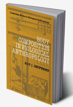 Body Composition in Biological Anthropology