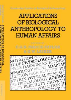 Applications of Biological Anthropology to Human Affairs