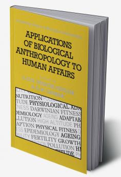 Applications of Biological Anthropology to Human Affairs