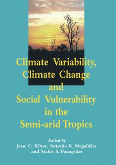 Climate Variability Climate Change and Social Vulnerability in the Semi-Arid Tropics