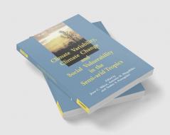 Climate Variability Climate Change and Social Vulnerability in the Semi-Arid Tropics
