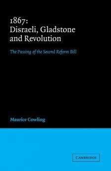 1867 Disraeli Gladstone and Revolution
