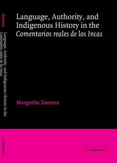 Language Authority and Indigenous History in the Comentarios Reales de Los Incas