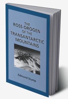 The Ross Orogen of the Transantarctic Mountains
