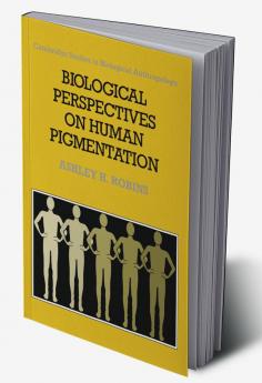 Biological Perspectives on Human Pigmentation