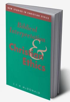 Biblical Interpretation and Christian Ethics