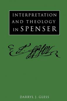 Interpretation and Theology in Spenser