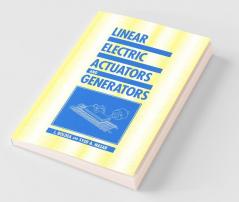 Linear Electric Actuators and Generators