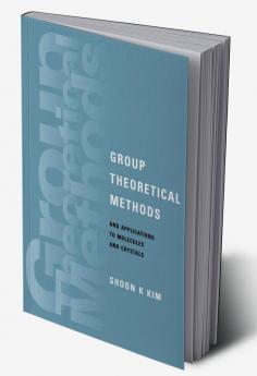 Group Theoretical Methods and Applications to Molecules and Crystals