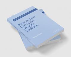 Jesus and the Law in the Synoptic Tradition