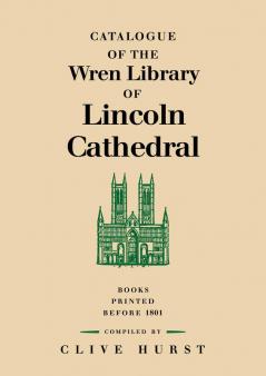 Catalogue of the Wren Library of Lincoln Cathedral