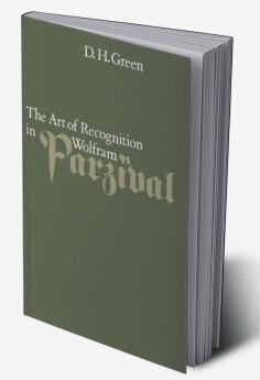 The Art of Recognition in Wolfram's 'Parzival'