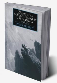 Poetry as an Occupation and an Art in Britain 1760 1830