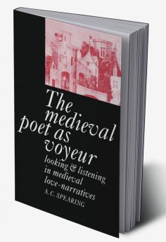 The Medieval Poet as Voyeur