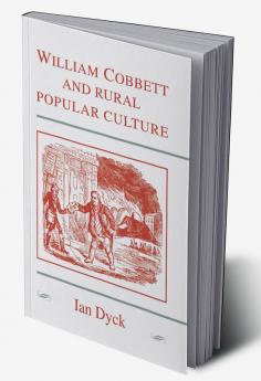 William Cobbett and Rural Popular Culture