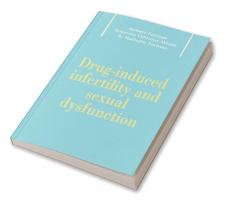 Drug-Induced Infertility and Sexual Dysfunction