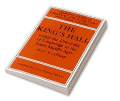 The King's Hall Within the University of Cambridge in the Later Middle Ages