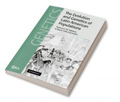 The Evolution and Genetics of Latin American Populations