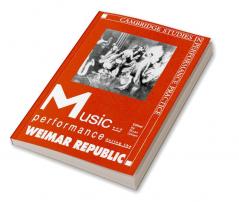 Music and Performance During the Weimar Republic