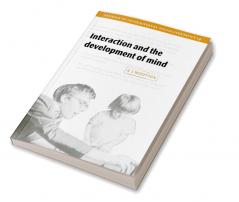 Interaction and the Development of Mind