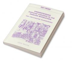 Understanding Popular Violence in the English Revolution