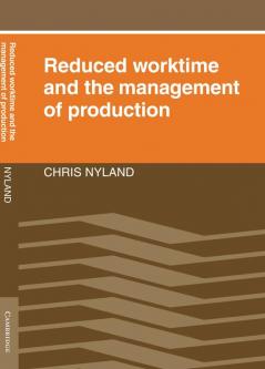 Reduced Worktime and the Management of Production