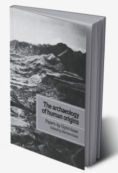 The Archaeology of Human Origins