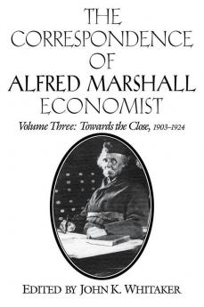 The Correspondence of Alfred Marshall Economist