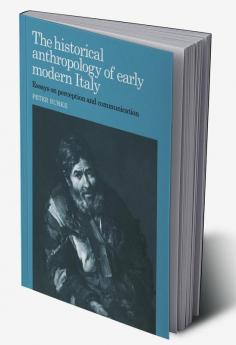 The Historical Anthropology of Early Modern Italy
