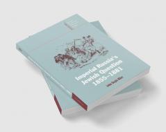 Imperial Russia's Jewish Question 1855 1881