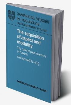 The Acquisition of Aspect and Modality