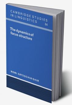 The Dynamics of Focus Structure
