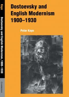 Dostoevsky and English Modernism 1900 1930