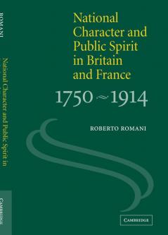 National Character and Public Spirit in Britain and France 1750 1914