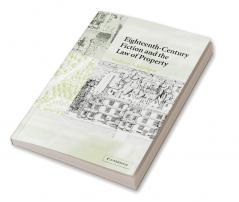 Eighteenth-Century Fiction and the Law of Property