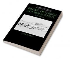 Religion and Custom in a Muslim Society