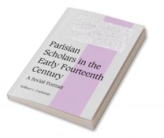Parisian Scholars in the Early Fourteenth Century