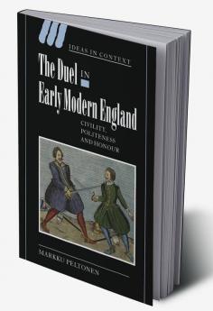 The Duel in Early Modern England