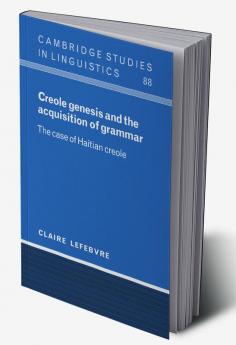 Creole Genesis and the Acquisition of Grammar