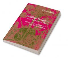 Radical Religion from Shakespeare to Milton