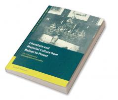 Literature and Material Culture from Balzac to Proust