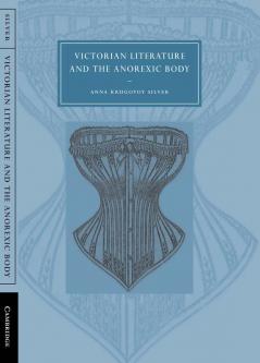 Victorian Literature and the Anorexic Body