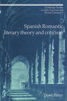 Spanish Romantic Literary Theory and Criticism