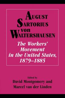 The Workers' Movement in the United States 1879 1885